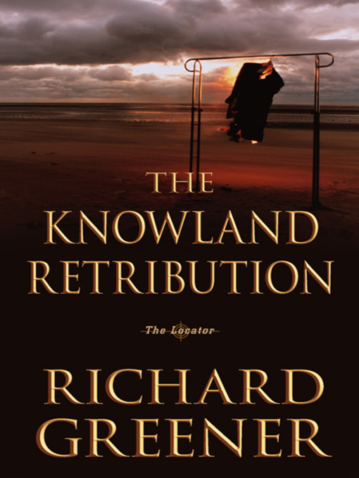 Title details for The Knowland Retribution by Richard Greener - Available